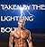 Taken By The Lightning Bolt...