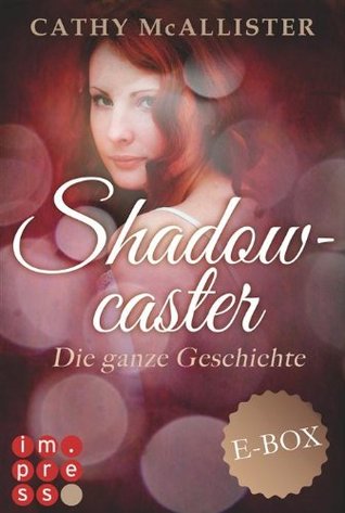 Shadowcaster: Die ganze Geschichte (Alle drei Bände in einer E-Box!)
