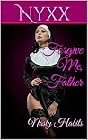 Forgive Me, Father: Nasty Habits (Naughty Nuns Book 1)