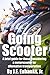 Going Scooter: a brief guide for those considering a motor scooter for alternative transportation