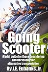 Going Scooter: a brief guide for those considering a motor scooter for alternative transportation