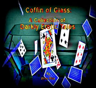 Coffin of Glass: A Collection of Darkly Erotic Tales (Kindle Edition)