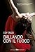Ballando con il fuoco (Italian Edition)