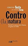 Book cover for Contro(la) natura: Perché la natura non è buona, né giusta, né bella