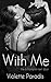 With Me (The Billionaire Ne...