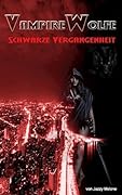 VampireWolfe: Schwarze Vergangenheit