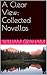 A Clear View: Collected Novellas