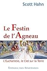 Le festin de l'agneau: L'Eucharistie, le Ciel sur la Terre (EDB)