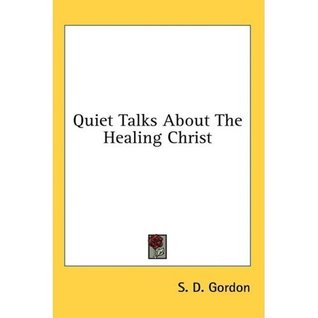 Quiet Talks About The Healing Christ