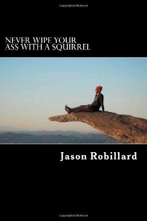 Never Wipe Your Ass with a Squirrel: A Trail and Ultramarathon Running Guide for Weird Folks (ebook)