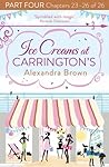 Ice Creams at Carrington’s: Part Four, Chapters 23–26 of 26: The most escapist and uplifting read from the Queen of Feel Good Fiction & No.1 best seller
