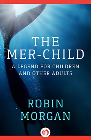 The Mer-Child: A Legend for Children and Other Adults