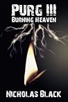 Burning Heaven (Purg #3) Burning Heaven (Purg #3)