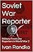 Soviet War Reporter: Short Stories from WW2 Eastern Front: