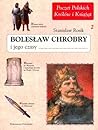 Bolesław Chrobry i jego czasy by Stanisław Rosik Bolesław Chrobry i jego czasy by Stanisław Rosik