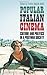 Popular Italian Cinema: Culture and Politics in a Postwar Society (International Library of Visual Culture)