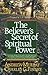 The Believer's Secret of Spiritual Power by Charles Grandison Finney