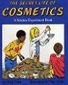 The Secret Life of Cosmetics: A Science Experiment Book