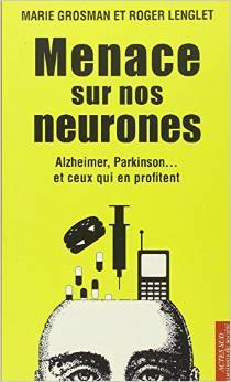 Menace sur nos neurones - Alzheimer, Parkinson... et ceux qui en profitent (Paperback)