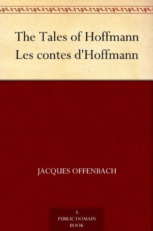 The Tales of Hoffmann Les contes d'Hoffmann (Kindle Edition)