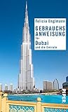 Gebrauchsanweisung für Dubai und die Emirate: 3. aktualisierte Auflage 2017 (German Edition)