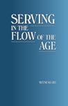 Serving in the Flow of the Age