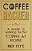 Coffee Hacker: A Guide to M...