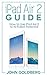 iPad Air 2 Guide: How to Use iPad Air 2 to it's fullest potential (ipad, ipad air, ipad air 2, ipad mini, ipad mini 3, ios 8, apple, iphone 6)