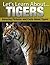 Tigers: Amazing Pictures and Facts About Tigers (Let's Learn About)