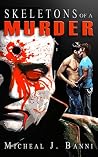 SKELETONS OF A MURDER: A Murder Mystery with Courtroom Drama SKELETONS OF A MURDER: A Murder Mystery with Courtroom Drama
