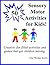 50 Sensory Motor Activities for Kids! by Margaret Rice