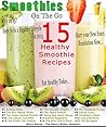 Weight Loss with Smoothie on the go - Healthy Eating and Exercise in 2015 Now is your Time...: Establish a Healthy Diet with Simple, Quick and Delicious Smoothie Recipes that help take the Weight off Weight Loss with Smoothie on the go - Healthy Eating and Exercise in 2015 Now is your Time...: Establish a Healthy Diet with Simple, Quick and Delicious Smoothie Recipes that help take the Weight off