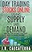 Day Trading Stocks Online using Supply and Demand: Learn the Easiest Fastest way to make Money (New Day trader, Swing Trader, Position Trader Learning Series Book 10)