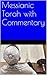 Messianic Torah with Commen...