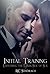 Initial Training (Exploring the Dark Side of Sex Book 2)