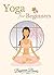 Yoga: Yoga for Beginners: T...