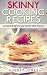 Skinny Cooking Recipes: Low...