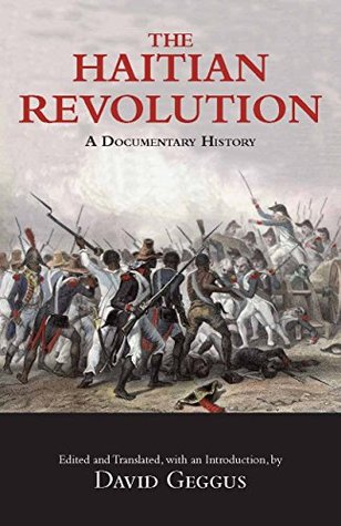 The Haitian Revolution: A Documentary History (Kindle Edition)