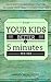 Know Your Kids Better In 5 Minutes Per Day: Ideas and Conversation Starters to Draw Your Family Closer Together