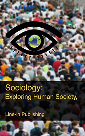 Sociology: Exploring Human Society (Kindle Edition)