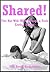 Shared!: Five Hot Wife MFM Ménage a Trois Erotica Stories