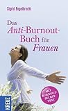 Das Anti-Burnout-Buch für Frauen (German Edition) Das Anti-Burnout-Buch für Frauen (German Edition)