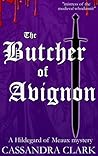 The Butcher of Avignon (Abbess of Meaux, #6) The Butcher of Avignon (Abbess of Meaux, #6)