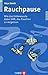 Rauchpause - Wie das Unbewusste dabei hilft, das Rauchen zu v... by Maja Storch