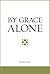 By Grace Alone