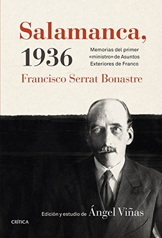 Salamanca, 1936: Memorias del primer "ministro" de Asuntos Exteriores de Franco (Contrastes) (Spanish Edition)