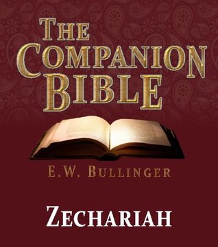 The Companion Bible - The Book of Zechariah