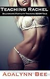 Teaching Rachel: Billionaire Fertility Training BDSM Tale Teaching Rachel: Billionaire Fertility Training BDSM Tale