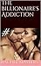 The Billionaire's Addiction: #1