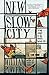 New Slow City: Living Simply in the World's Fastest City